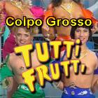© Studio > Colpo Grosso Tutti Frutti